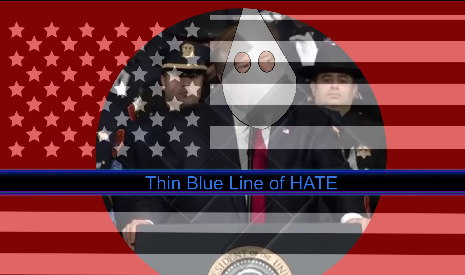 Trump's Thin Blue Line Of Hate