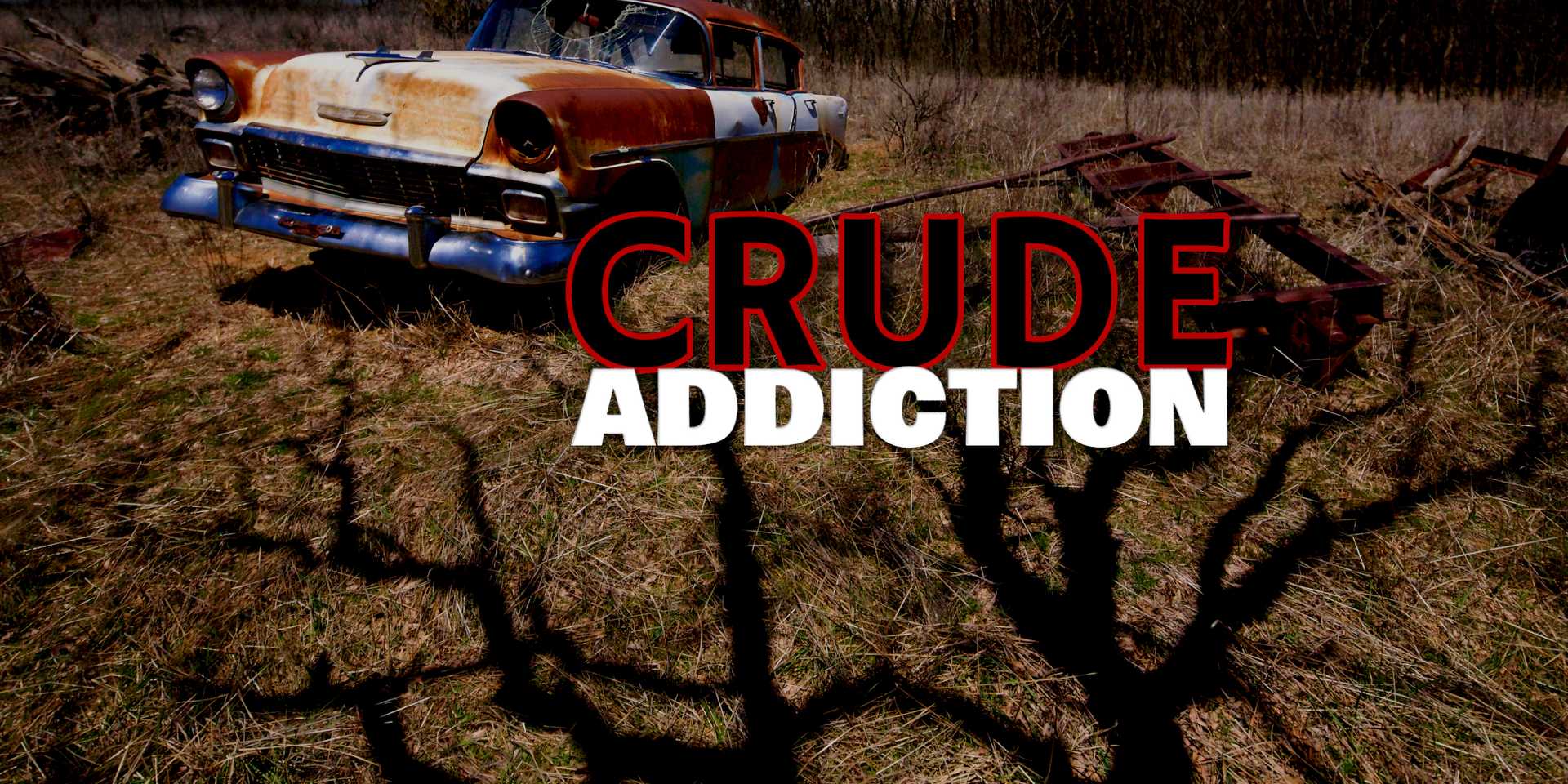 Crude Addiction - Featured image